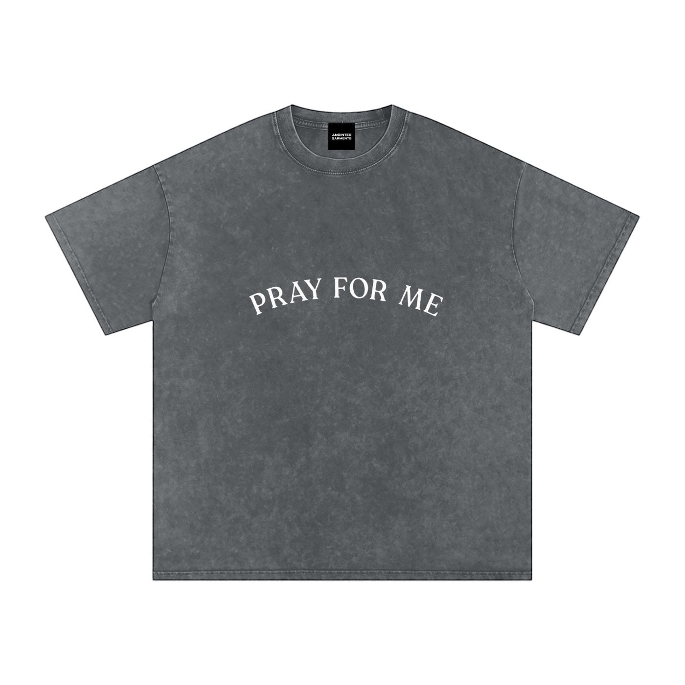 Anointed Garments Pray For Me graphic t-shirt in charcoal grey mineral-wash cotton with a relaxed fit.